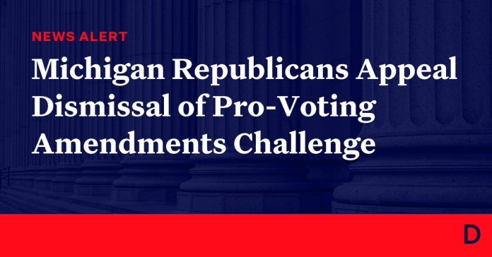 Michigan Republicans Appeal Dismissal of Lawsuit Challenging Pro-Voting Amendments