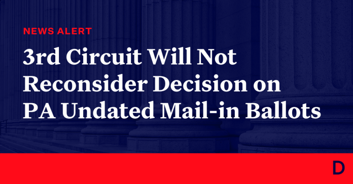3rd Circuit Will Not Reconsider Decision on Pennsylvania Undated Mail-in Ballots